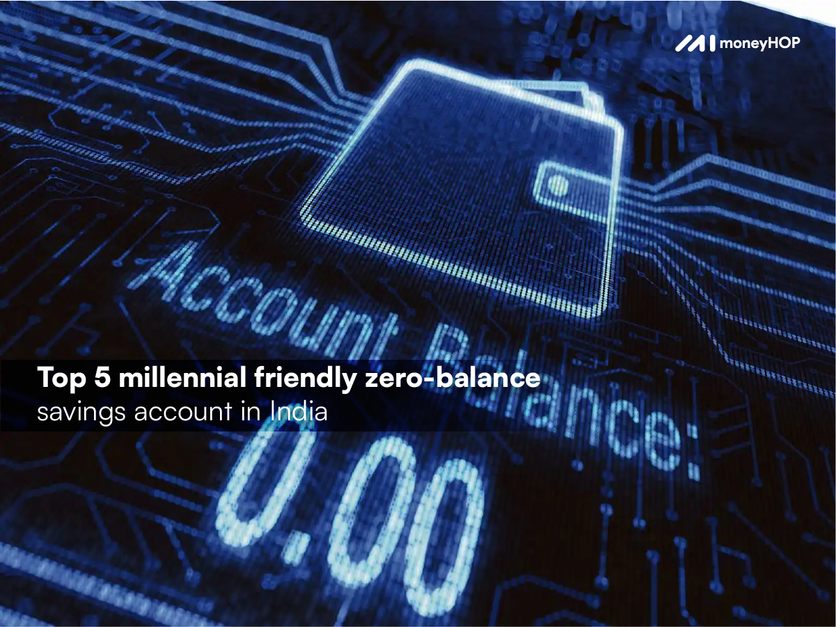 Top 5 millennial friendly zero-balance savings account in India