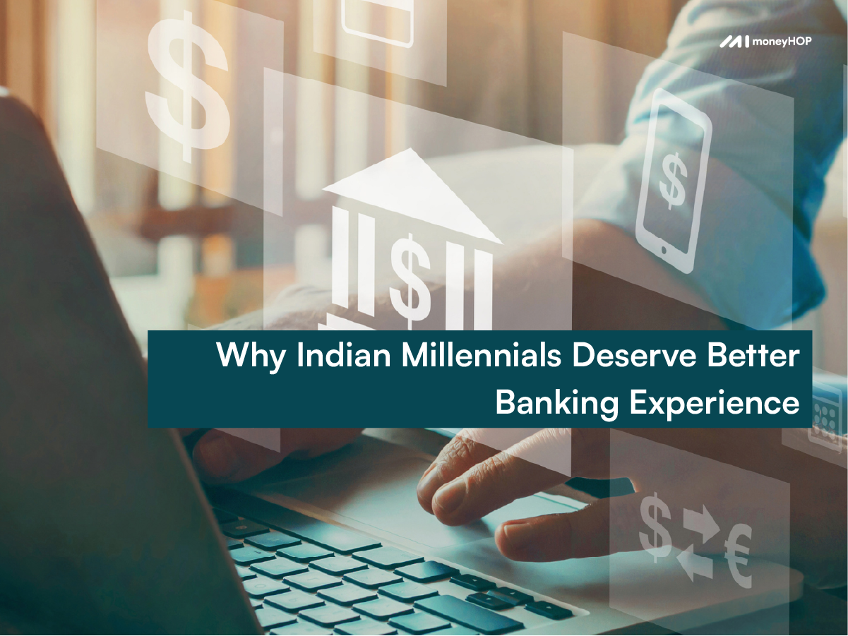 Why Indian Millennials Deserve Better Banking Experience