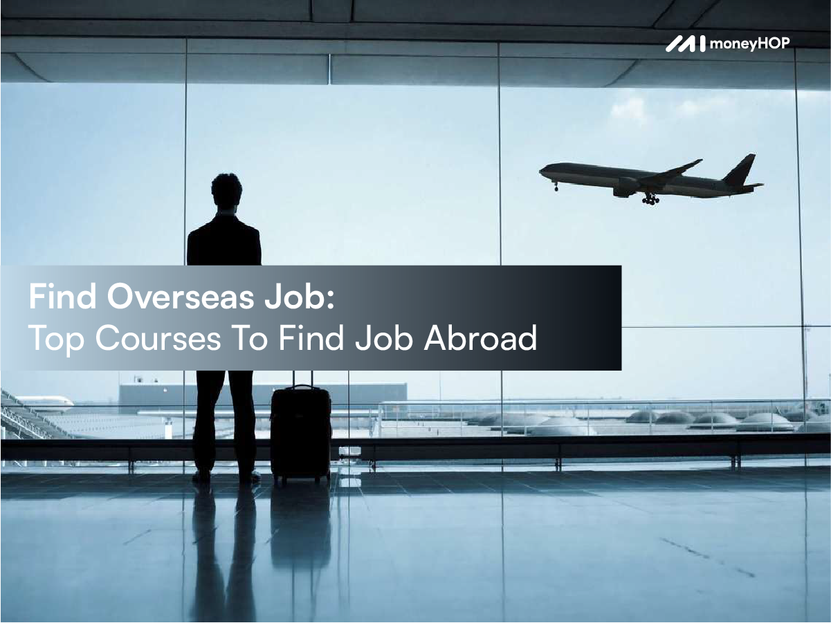 Find Overseas Job: Top Courses To Find Job Abroad