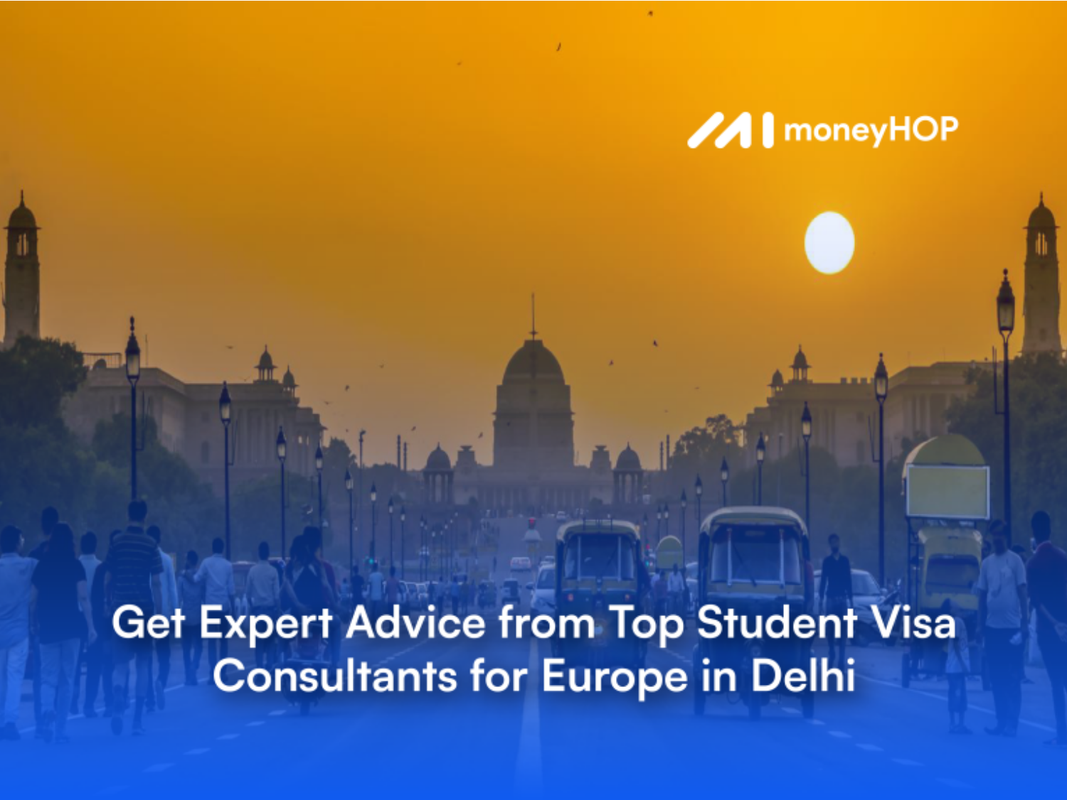 Get Expert Advice from Top Student Visa Consultants for Europe in Delhi