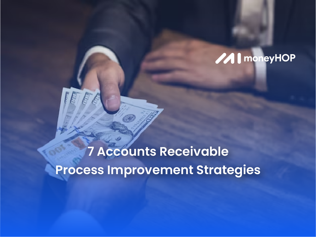7 Accounts Receivable Process Improvement Strategies