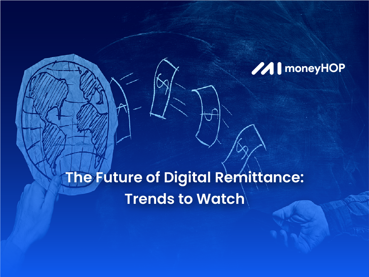 The Future of Digital Remittance: Trends to Watch