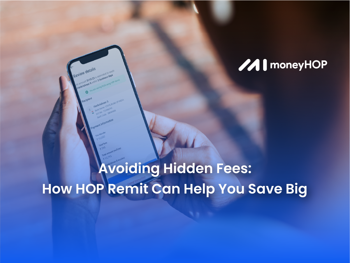 Avoiding Hidden Fees: How HOP Remit Can Help You Save Big