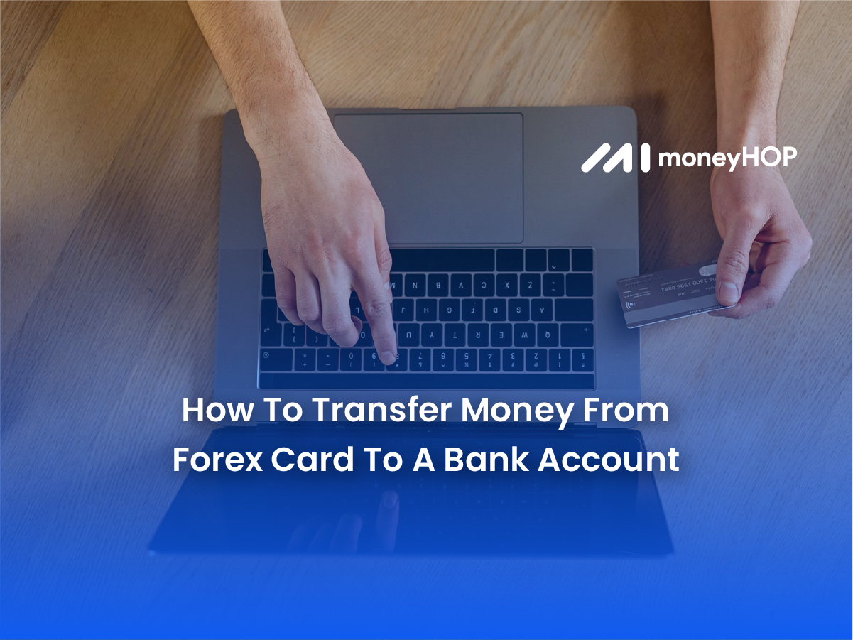 How To Transfer Money From Forex Card To A Bank Account