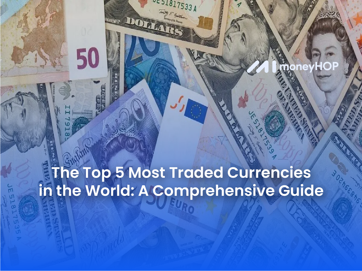 The Top 5 Most Traded Currencies in the World: A Comprehensive Guide