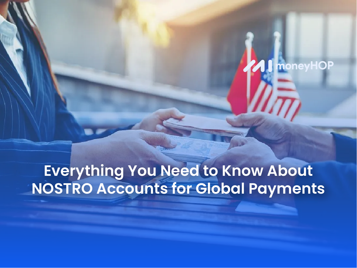 Everything You Need to Know About NOSTRO Accounts for Global Payments