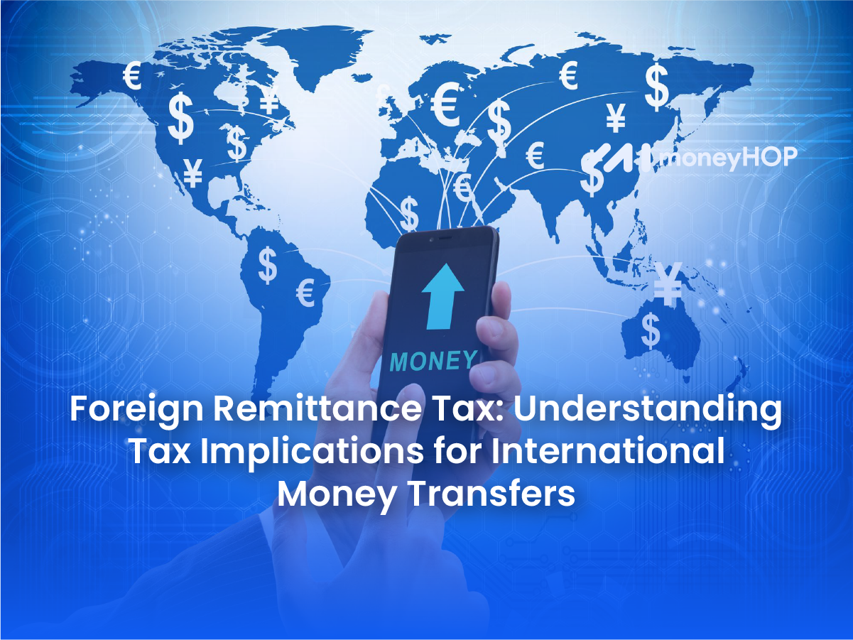 Foreign Remittance Tax: Understanding Tax Implications for International Money Transfers