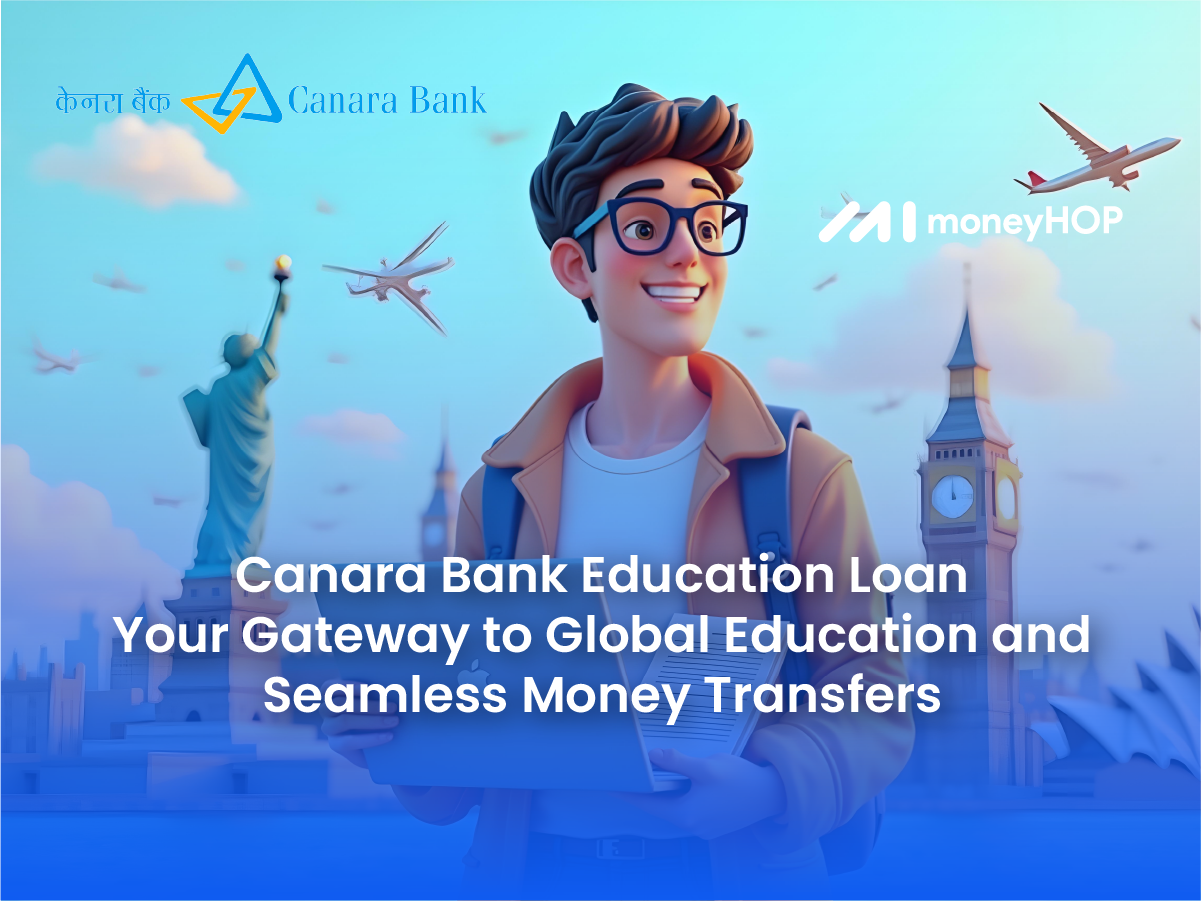 Canara Bank Education Loan: Your Gateway to Global Education and Seamless Money Transfers